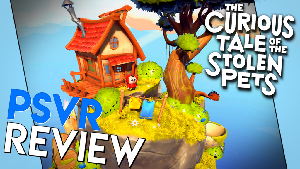 the-curious-tale-of-the-stolen-pets-review-psvr-review