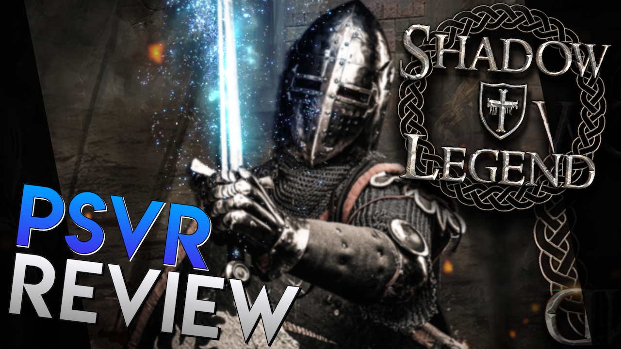 Shadow Legend VR | PSVR Review